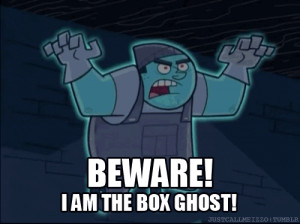 ghost-kid:justcallmeizzo:Beware! I am the Box Ghost!*Facepalm*