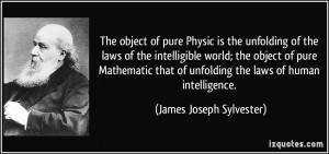 The object of pure Physic is the unfolding of the laws of the ...