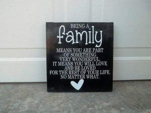 Being Family Means You...