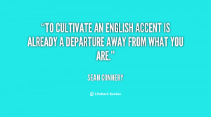 To cultivate an English accent is already a departure away from what ...