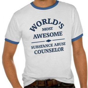 World's most awesome Substance Abuse Counselor Tshirt