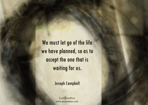Inspirational Quotes by Joseph Campbell: Letting Go