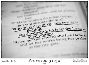 ... ; but a woman who fears the LORD is to be praised.