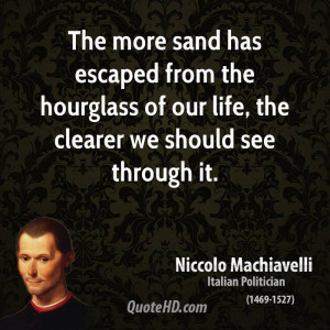 of our life the clearer niccolo machiavelli best life quotes
