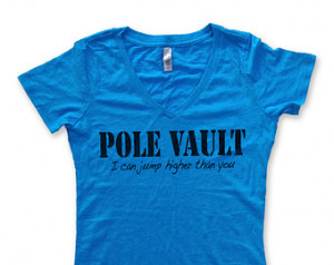 Pole Vault - I Can Jump Higher Than You : Women's Turquoise V Neck ...