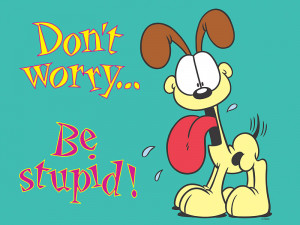 Odie Dont Worry Be Stupid - garfield cartoons wallpaper image