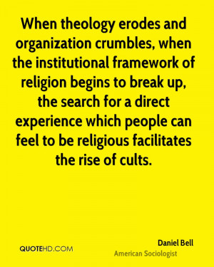 When theology erodes and organization crumbles, when the institutional ...