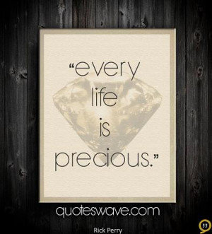 Every life is precious.