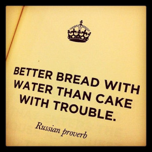 Russian proverb.