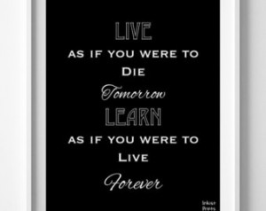 Quotes, Live A s If You Were To Die, typographic art, inspiring quotes ...