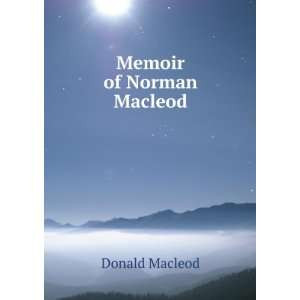 Memoir of Norman Macleod: Donald Macleod: Books