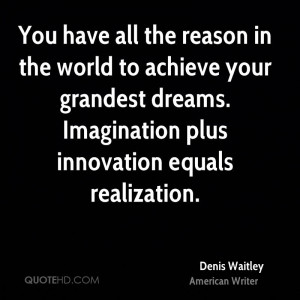 denis-waitley-denis-waitley-you-have-all-the-reason-in-the-world-to ...
