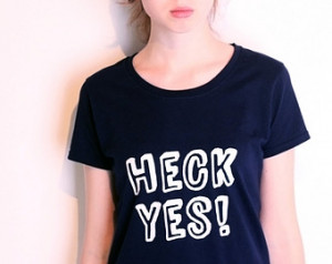 HECK YES! t shirt, motivational t shirt, Napoleon Dynamite movie quote ...