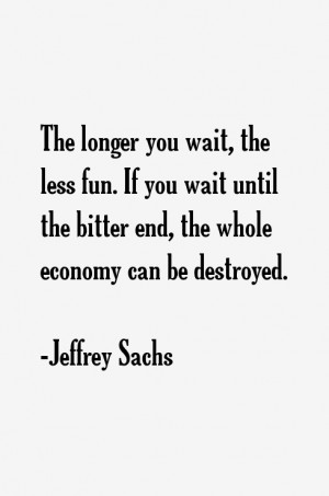 View All Jeffrey Sachs Quotes