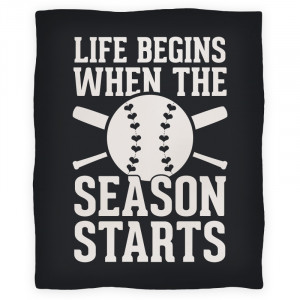 Life Begins When The Season Starts (Baseball) Blanket