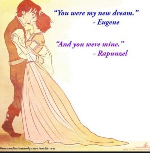 Tangle quote: You were my new dream. And you were mine.