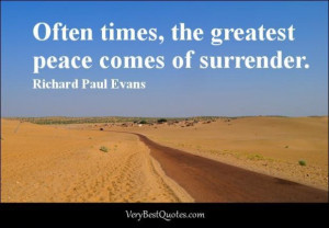 Surrender quotes peace quotes often times the greatest peace comes of ...