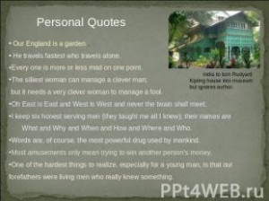 Personal Quotes Our England is a garden . He travels fastest who ...