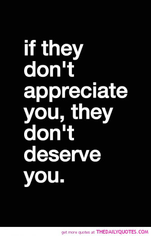 Don't Appreciate You | The Daily Quotes