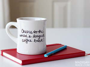 Simple DIY sharpie written mug (and the quote is perfect for a ...