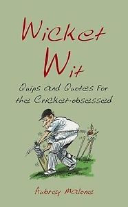 Details about WICKET WIT: Quips and Quotes for the Cricket Obsessed ...