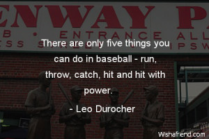 ... you can do in baseball - run, throw, catch, hit and hit with power