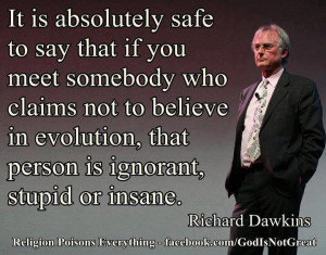 say that if you meet somebody who claims not to believe in evolution ...
