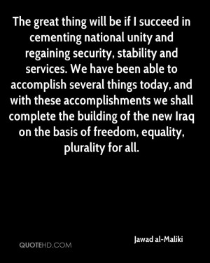The great thing will be if I succeed in cementing national unity and ...