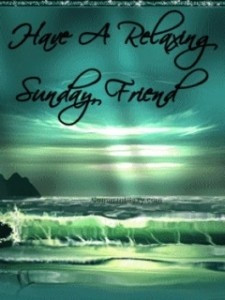 Have A Relaxing Sunday Friend