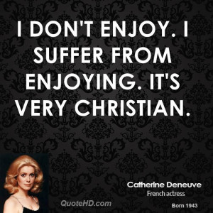 Catherine Deneuve Quotes