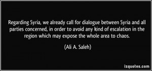 Regarding Syria, we already call for dialogue between Syria and all ...