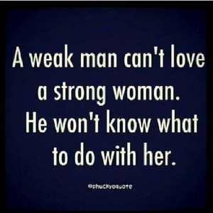 quotes #strong #women #relationshipsWeak Men, Inspiration, Quotes ...