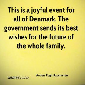 Anders Fogh Rasmussen - This is a joyful event for all of Denmark. The ...