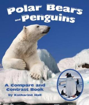 ... Bears and Penguins: A Compare and Contrast Book” as Want to Read