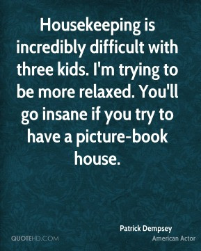 Patrick Dempsey Quotes | QuoteHD