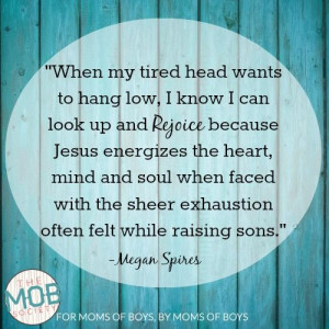 For tired and weary #boymoms everywhere... Megan Spires || www ...