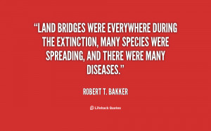 Land bridges were everywhere during the extinction, many species were ...
