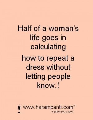 Half of woman's life goes in calculating.. (funny one liner picture ...