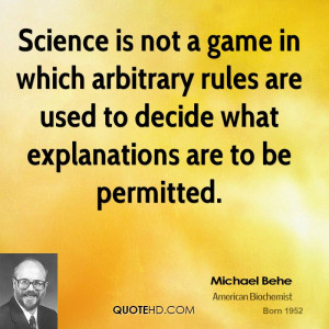 Science is not a game in which arbitrary rules are used to decide what ...