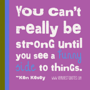 Strength Quotes - You can’t really be strong until you see a funny ...