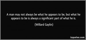 More Willard Gaylin Quotes