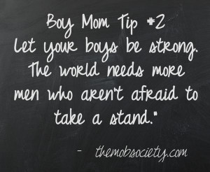 Boy Mom Tip #2 (from the MOB Society)