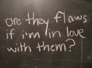 are-they-flaws-chalkboard-flaws-love-text-typography-Favim.com-108704 ...