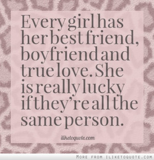 girl has her best friend, boyfriend and true love. She is really lucky ...