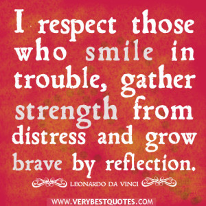 respect quotes, smile quotes, strength quotes, grow brave quotes