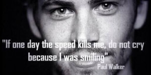 Paul Walker Quote You are going to be so missed. I am having trouble ...