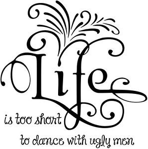 ... -SHORT-TO-DANCE-WITH-UGLY-MEN-Wall-Decal-Hunting-Quote-Vinyl-Art-Home