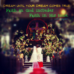 ... comes true # faith in # god includes faith in his time # wedding