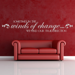 ... source Sometimes in the winds of change we can find our true direction