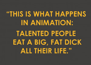 THE TRUTH ABOUT ANIMATION
